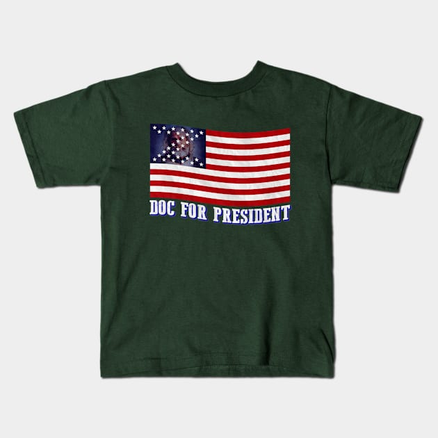 Doc For President Kids T-Shirt by CursedRose